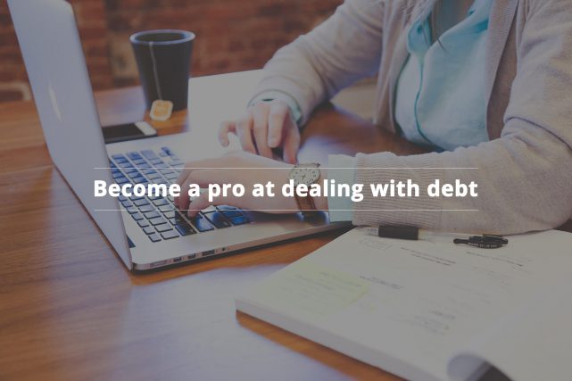 Become a pro at dealing with debt